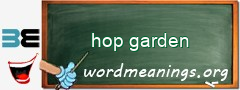 WordMeaning blackboard for hop garden